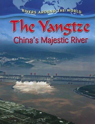 The Yangtze: Chinas Majestic River book