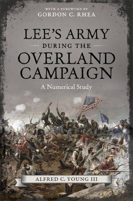 Lee's Army During the Overland Campaign: A Numerical Study book