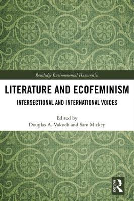 Literature and Ecofeminism by Douglas A. Vakoch