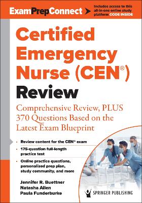 Certified Emergency Nurse (CEN®) Review (Digital Access: 6-Month Subscription): Comprehensive Review, PLUS 370 Questions Based on the Latest Exam Blueprint book