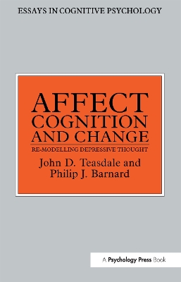 Affect, Cognition and Change by Philip Barnard