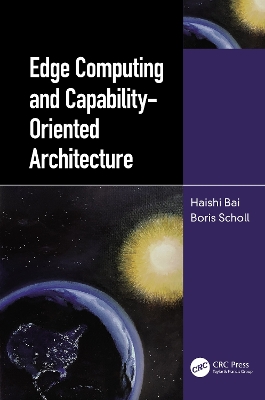 Edge Computing and Capability-Oriented Architecture by Haishi Bai