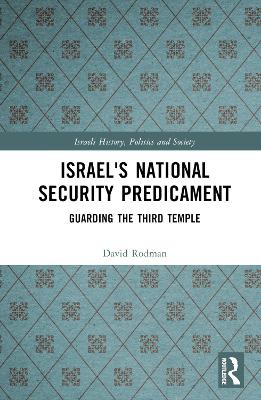 Israel's National Security Predicament: Guarding the Third Temple by David Rodman