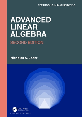Advanced Linear Algebra by Nicholas A. Loehr