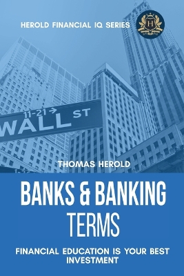 Banks & Banking Terms - Financial Education Is Your Best Investment book