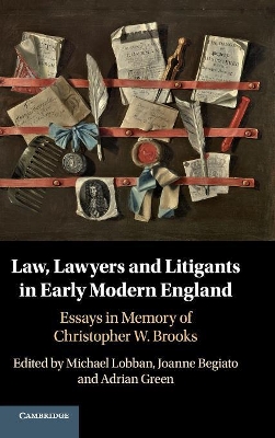 Law, Lawyers and Litigants in Early Modern England: Essays in Memory of Christopher W. Brooks book