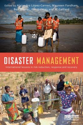 Disaster Management: International Lessons in Risk Reduction, Response and Recovery by Alejandro Lopez-Carresi