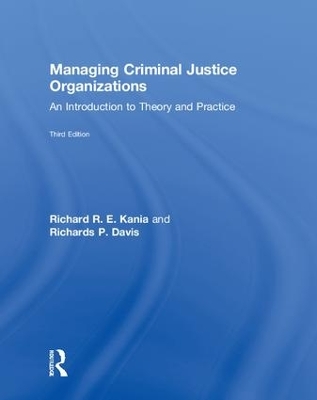 Managing Criminal Justice Organizations by Richard R.E. Kania