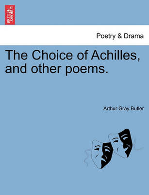 Choice of Achilles, and Other Poems. book