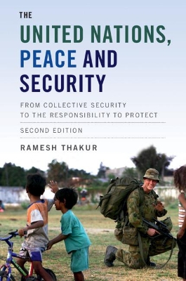 The United Nations, Peace and Security by Ramesh Thakur