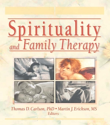 Spirituality and Family Therapy by Martin John Erickson