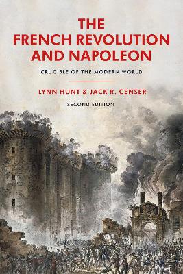 The French Revolution and Napoleon: Crucible of the Modern World by Professor Emeritus Lynn Hunt