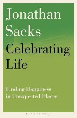 Celebrating Life: Finding Happiness in Unexpected Places by Sir Jonathan Sacks