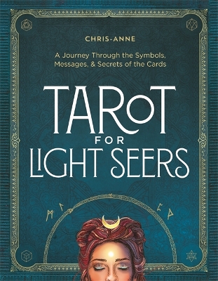 Tarot for Light Seers: A Journey Through the Symbols, Messages, & Secrets of the Cards book