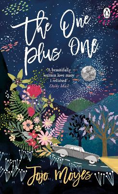 The One Plus One: Discover the author of Me Before You, the love story that captured a million hearts book