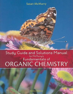 Study Guide with Solutions Manual for McMurry's Fundamentals of Organic Chemistry, 7th book