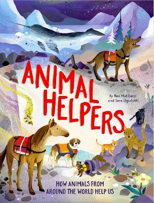Animal Helpers: How Animals From Around the World Help Us book