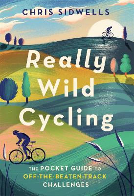 Really Wild Cycling: The pocket guide to off-the-beaten-track challenges book