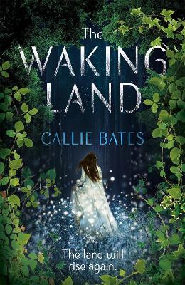 The Waking Land by Callie Bates
