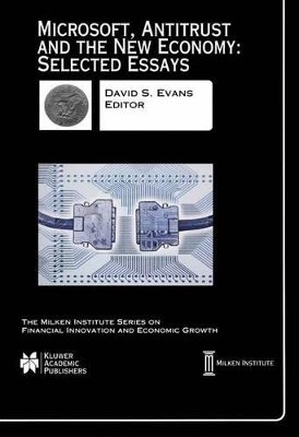Microsoft, Antitrust and the New Economy: Selected Essays by David S. Evans