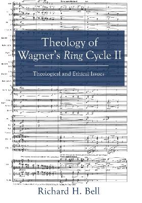 Theology of Wagner's Ring Cycle II by Richard Bell