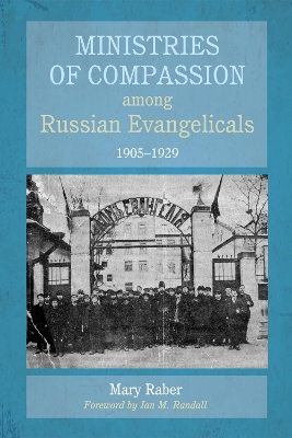 Ministries of Compassion Among Russian Evangelicals, 1905-1929 book