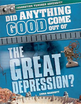 Did Anything Good Come Out of the Great Depression? by Emma Marriott