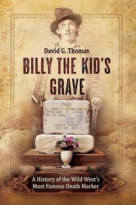 Billy the Kid's Grave by David G Thomas