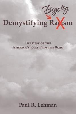 Demystifying Bigotry by Paul R Lehman