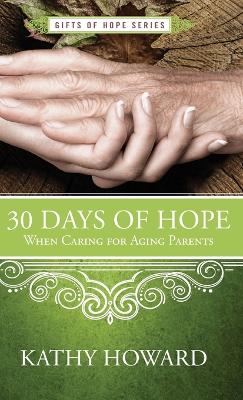 30 Days of Hope When Caring for Aging Parents book