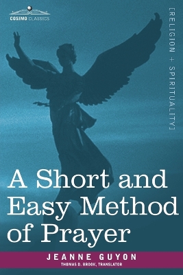 Short and Easy Method of Prayer by Jeanne Guyon