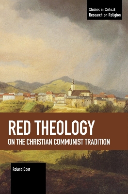 Red Theology: On the Christian Communist Tradition book