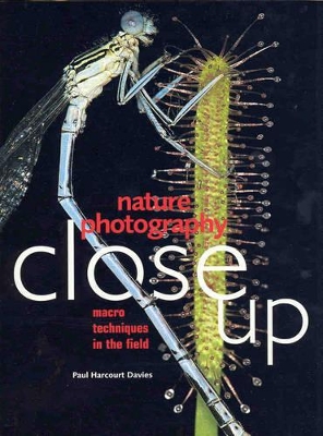 Nature Photography Close up: Macro Techniques in the Field book