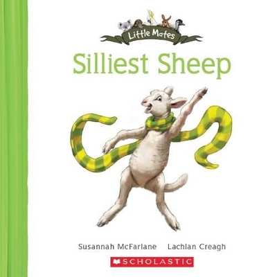 Silliest Sheep (Little Mates #19) by Susannah McFarlane