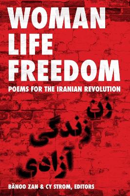 Women, Life, Freedom: Poems for the Iranian Revolution book