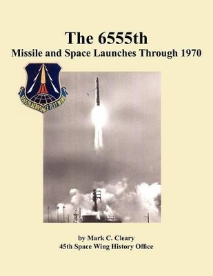 The 655th Missile and Space Launches Through 1970 book