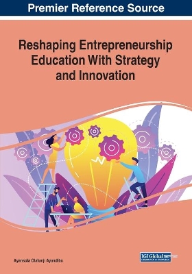 Reshaping Entrepreneurship Education With Strategy and Innovation book