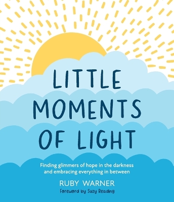 Little Moments of Light: Finding glimmers of hope in the darkness book