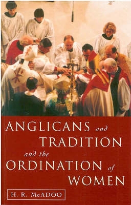 Anglicans and Tradition and the Ordination of Women book