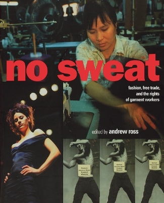 No Sweat: Fashion, Free Trade, and the Rights of Garment Workers book