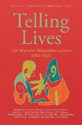 Telling Lives: The Seymour Biography Lecture 2005-2023 book