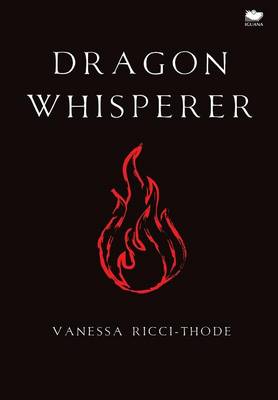 Dragon Whisperer by Vanessa Ricci-Thode
