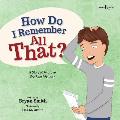 How Do I Remember All That?: A Story to Improve Working Memory book