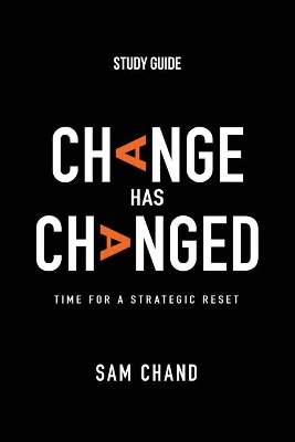 Change Has Changed - Study Guide: Time for a Strategic Reset book