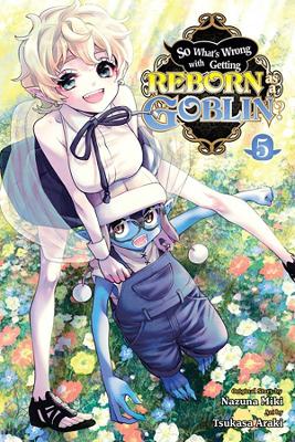 So What's Wrong with Getting Reborn as a Goblin?, Vol. 5 book