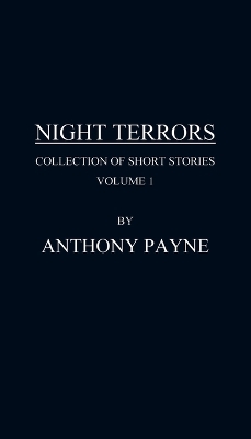 Night Terrors: Collection of Short Stories Volume 1 book