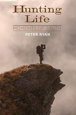 Hunting Life: Moments Of Truth book