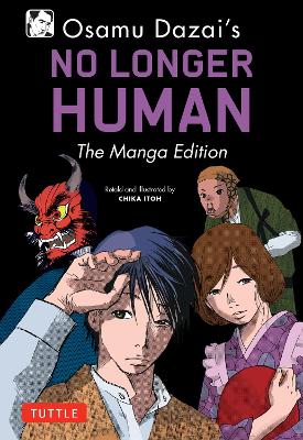 Osamu Dazai's No Longer Human: The Manga Edition by Osamu Dazai