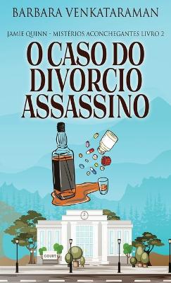 O Caso do Divórcio Assassino by Barbara Venkataraman