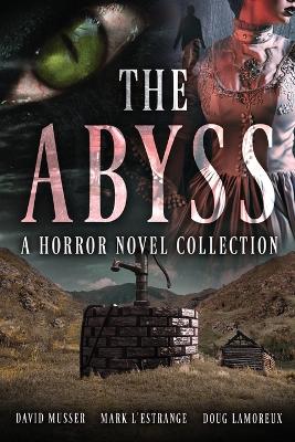 The Abyss: A Horror Novel Collection book